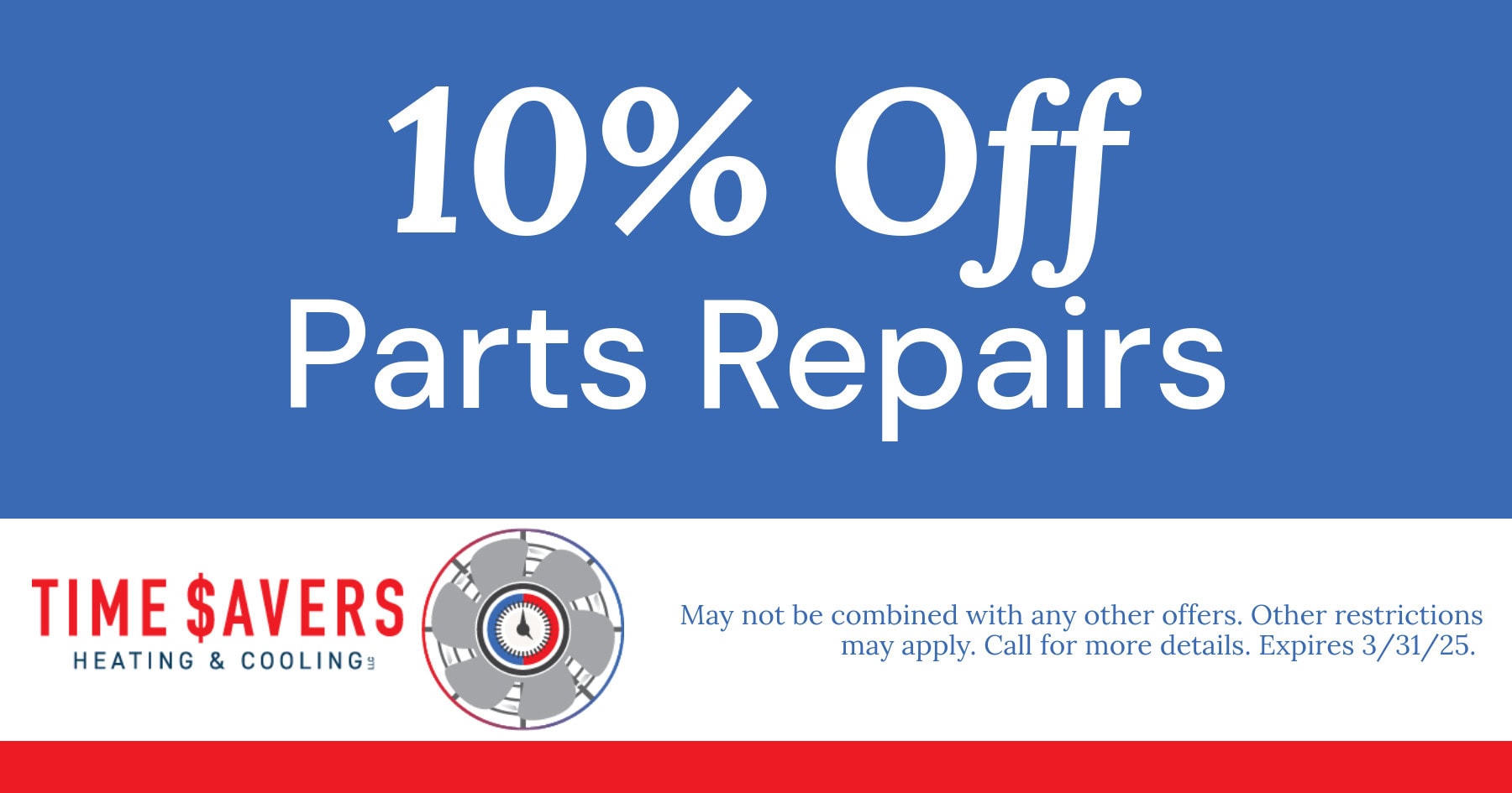 10% off parts repairs. For a limited time only.