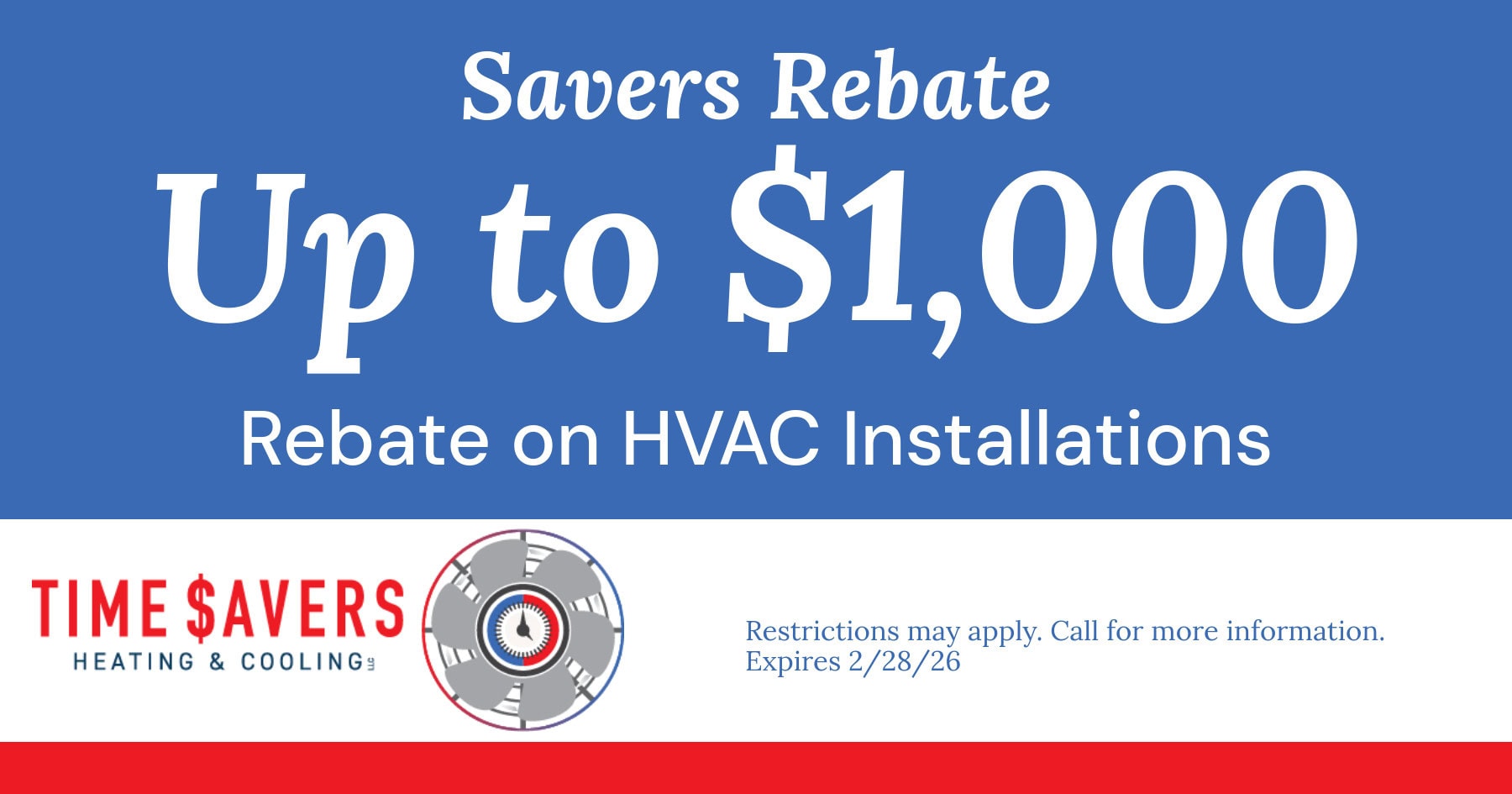 Now’s the time to upgrade! Enjoy up to $1,000 in Savers Rebates on qualifying HVAC installations and start saving on comfort you can count on.