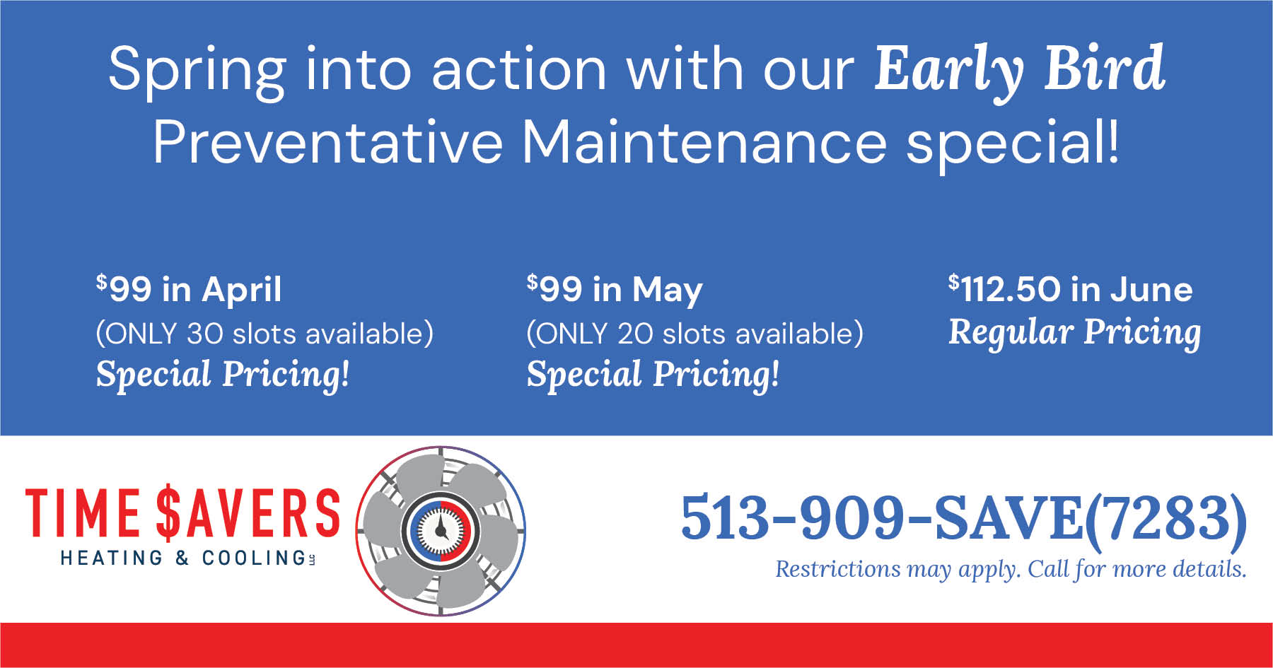 Spring into action with our Early Bird Preventative Maintenance special.  in April and May, 2.50 in June.